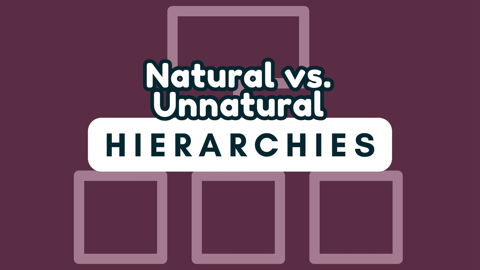 A block diagram is in the background with the overlap "natural vs. unnatural hierarchies."