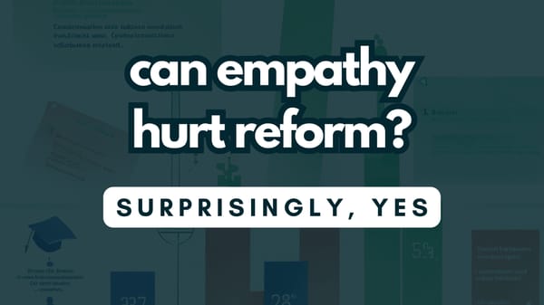 Can empathy hurt reform? Surprisingly, yes.